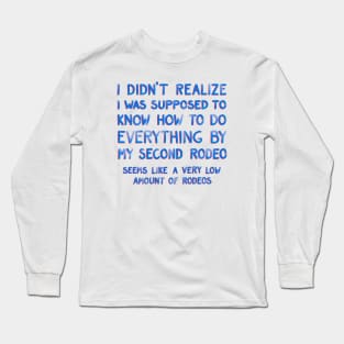 This Is My Second Rodeo Long Sleeve T-Shirt